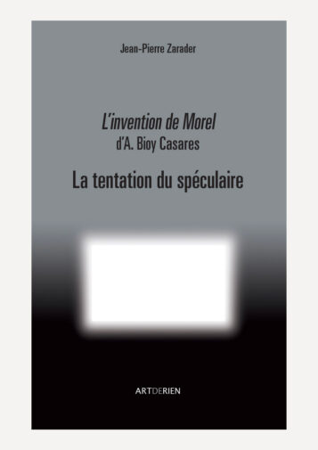 L'invention de Morel-couverture-la tentation-du speculaire-jean-pierre-zarader-artderien